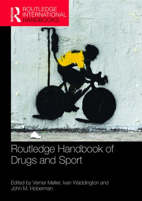 Routledge Handbook of Drugs and Sport by Møller, Verner