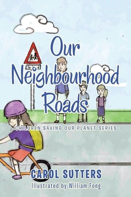 Our Neighbourhood Roads by Sutters, Carol