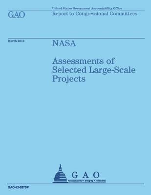 NASA: Assessments of Selected Large-Scale Projects by Government Accountability Office