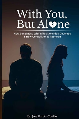 With You, But Alone by Garcia-Cuellar, Dr Jose