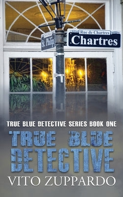 True Blue Detective by Zuppardo, Vito