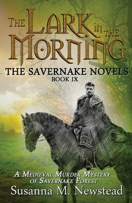 The Lark in the Morning: The Savernake Novels Book 9 by Newstead, Susanna M.