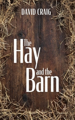 The Hay and the Barn by Craig, David