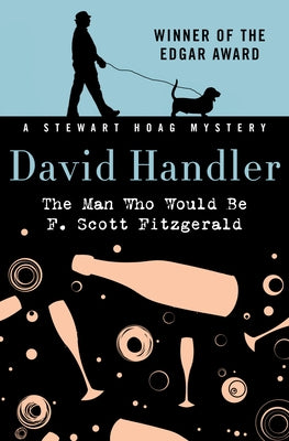 The Man Who Would Be F. Scott Fitzgerald by Handler, David