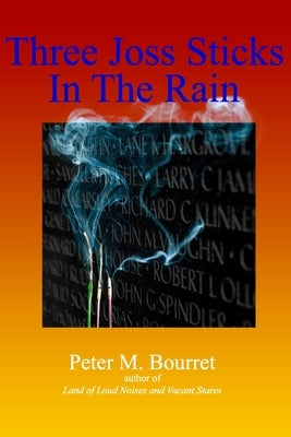 Three Joss Sticks In The Rain by Bourret, Peter M.