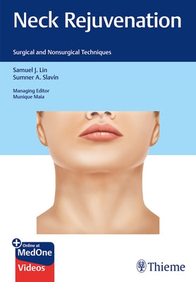 Neck Rejuvenation: Surgical and Nonsurgical Techniques by Lin, Samuel