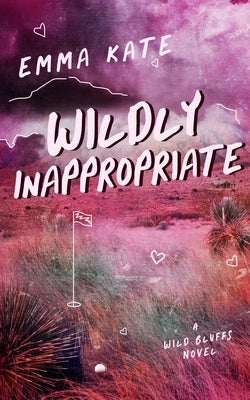Wildly Inappropriate by Kate, Emma