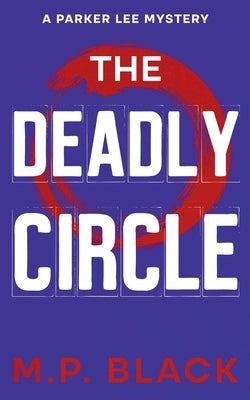 The Deadly Circle by Black, M. P.