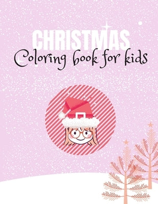 Christmas Coloring Book for Kids: Pink Christmas Coloring Book for Girls/ Perfect Christmas gift for Children by Books, K&mery