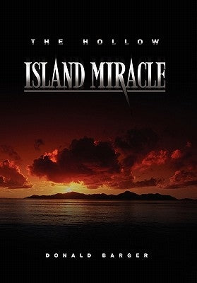 The Hollow Island Miracle by Barger, Donald