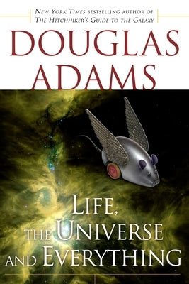 Life, the Universe and Everything by Adams, Douglas