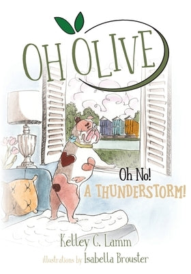 Oh Olive: Oh No! A Thunderstorm by Lamm, Kelley G.