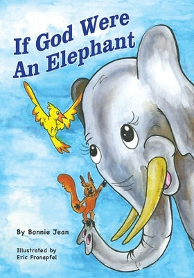 If God Were an Elephant by Jean, Bonnie