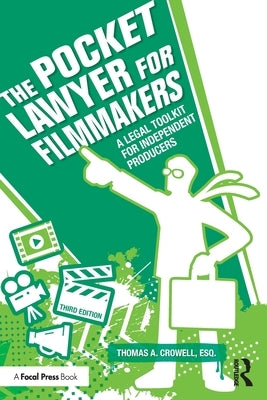 The Pocket Lawyer for Filmmakers: A Legal Toolkit for Independent Producers by Crowell Esq, Thomas A.