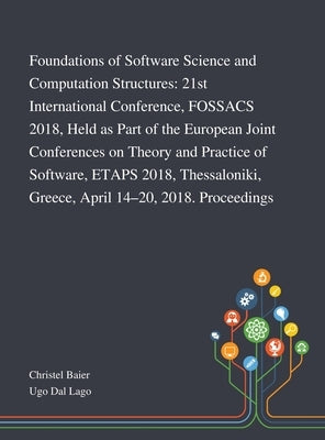 Foundations of Software Science and Computation Structures: 21st International Conference, FOSSACS 2018, Held as Part of the European Joint Conference by Christel Baier