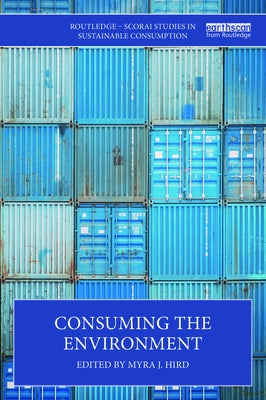 Consuming the Environment by Hird, Myra J.