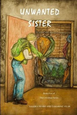 Unwanted Sister by Denbo, Sandra