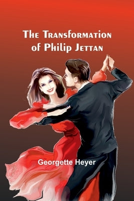 The Transformation of Philip Jettan by Heyer, Georgette