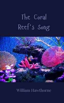The Coral Reef's Song by Hawthorne, William