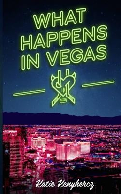 What Happens in Vegas by Kenyhercz, Katie
