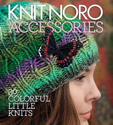 Knit Noro: Accessories: 30 Colorful Little Knits by Vogue