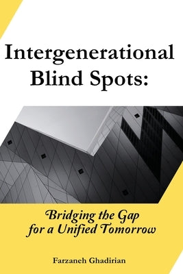Intergenerational Blind Spots by Ghadirian, Farzaneh