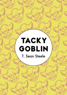 Tacky Goblin by Steele, T. Sean