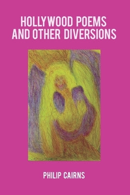 Hollywood Poems and Other Diversions: A book of poetry and short stories by Bateman, David