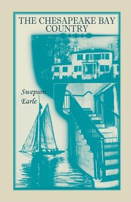 The Chesapeake Bay Country by Earle, Swepson