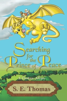 Searching for the Prince of Peace: A Christmas Allegory by Thomas, Yesenia