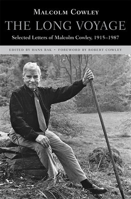Long Voyage: Selected Letters of Malcolm Cowley, 1915-1987 by Cowley, Malcolm