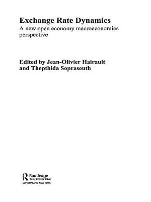 Exchange Rate Dynamics: A New Open Economy Macroeconomics Perspectives by Hairault, Jean-Oiiver