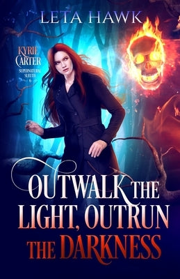Outwalk the Light, Outrun the Darkness by Hawk, Leta