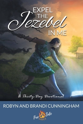 Expel the Jezebel in Me by Cunningham, Robyn
