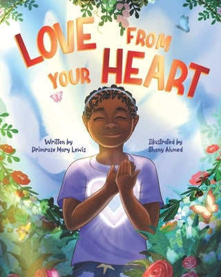 Love From Your Heart by Ahmed, Shany