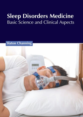 Sleep Disorders Medicine: Basic Science and Clinical Aspects by Channing, Slaton