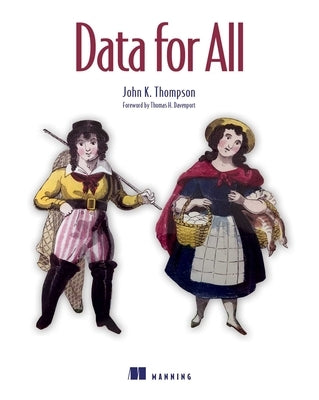 Data for All by Thompson, John K.