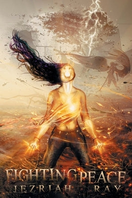 Fighting Peace by Ray, Jezriah