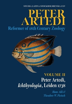 Peter Artedi: Peter Artedi, Ichthyologia, Leiden 1738 by Aili, Hans L. G.
