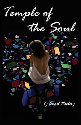 Temple of the Soul: A Book of Poetry by Woolery, Angel