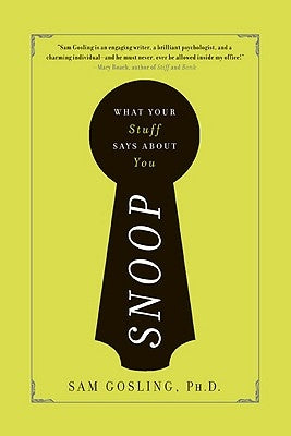 Snoop: What Your Stuff Says about You by Gosling, Sam