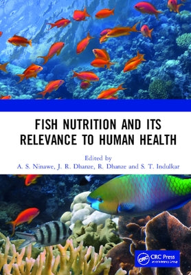 Fish Nutrition And Its Relevance To Human Health by Ninawe, A. S.
