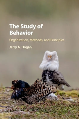 The Study of Behavior: Organization, Methods, and Principles by Hogan, Jerry A.
