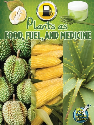 Plants as Food, Fuel, and Medicine by Lundgren