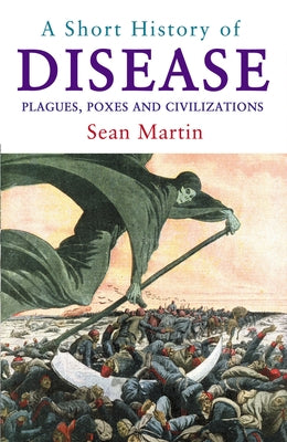 A Short History of Disease by Martin, Sean
