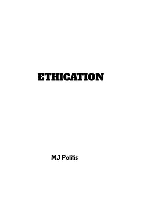 Ethication by Politis, Mj