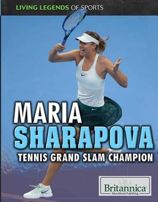 Maria Sharapova: Tennis Grand Slam Champion by Porterfield, Jason