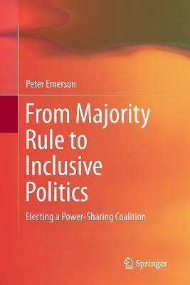 From Majority Rule to Inclusive Politics by Emerson, Peter
