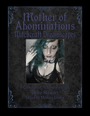 Mother of Abominations: Witchcraft Dreamscapes by Linden, Mishlen