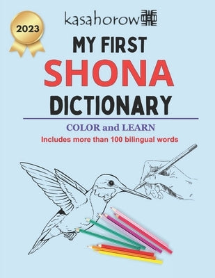 My First Shona Dictionary: Colour and Learn Shona by Kasahorow